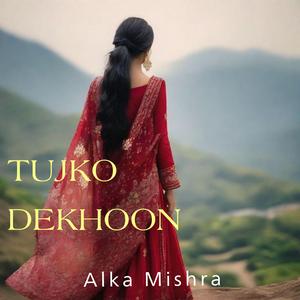 Tujko Dekhoon