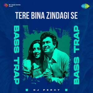 Tere Bina Zindagi Se Bass Trap
