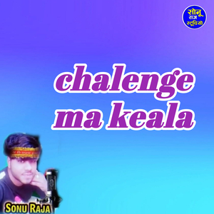 chalenge ma keala