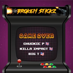 Game Over (feat. Chuckie P, Killa Impact & Big T)