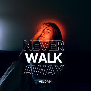 Never Walk Away