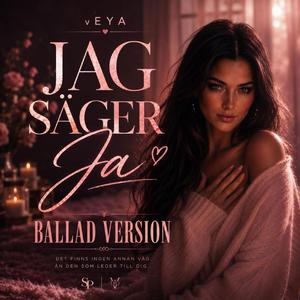 Jag säger Ja (Ballad Version)