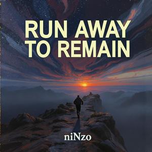 Run Away to Remain