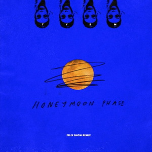 Honeymoon Phase (Felix Snow Remix)