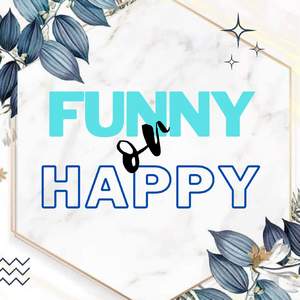 Funny Or Happy Original