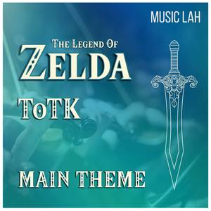 The Legend Of Zelda: Tears Of The Kingdom - Main Theme (Piano Only)