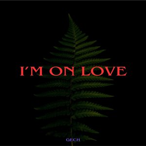 I'm on Love