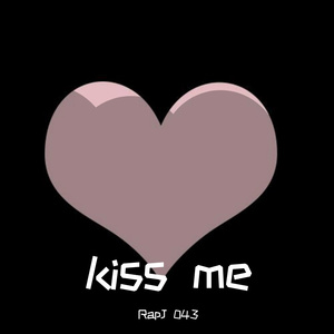 kiss me