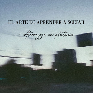 El Arte De Aprender A Soltar