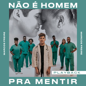 Não É Homem pra Mentir (Playback)