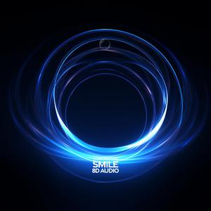 Smile (8D Audio)