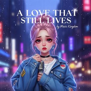 A Love That Still Lives