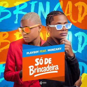 Só De Brincadeira (feat. Monzany, Penguendê, Erick no beat & pra magoar)