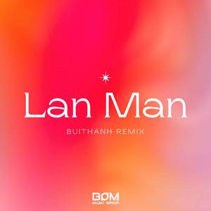 Lan Man (BuiThanh Remix) [Short Version]