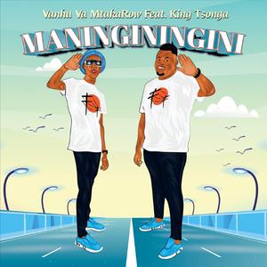 Maninginingini (feat. King Tsonga)