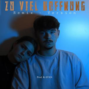 Zu viel Hoffnung (Remix) (feat. Este.8) (K-STAN Remix)