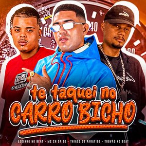 Te Taquei no Carro Bicho (feat. Trovão no Beat)