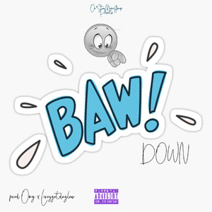 Baw! Down