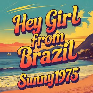 Hey Girl from Brazil