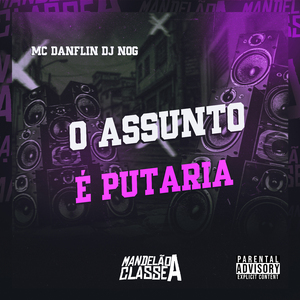 O Assunto É Putaria