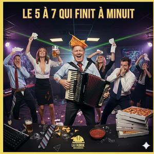 Le 5 à 7 qui finit à minuit