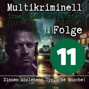True Crime Geschichten: Multikriminell Folge 11, Pt. 19