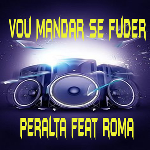 Vou Mandar Se Fuder (feat. Roma)
