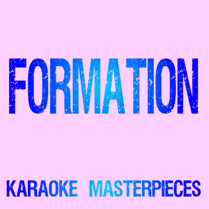 Formation (Originally Performed by Beyonce) [Instrumental Karaoke Version]