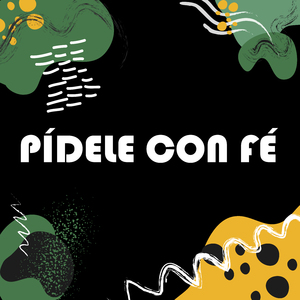 Pídele Con Fé