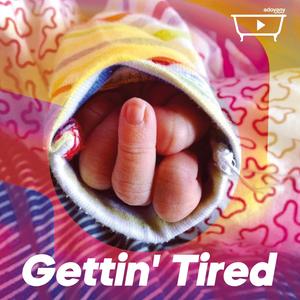 Gettin´ Tired