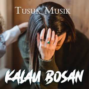 Kalau Bosan