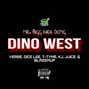 DINO WEST (feat. Verse, Dice Lee, T-Tyme, KJ & Juiicesta)