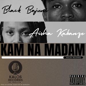 Kam na madam (feat. Aisha Kabanze & Wasabitheproducer)