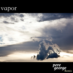 Vapor (Pere George Remix)