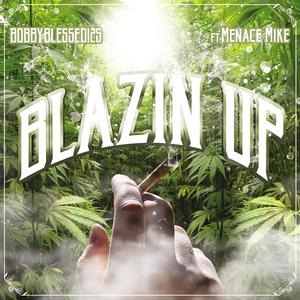 Blazin' Up (feat. Menace Mike)