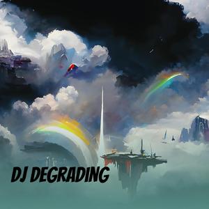 Dj Degrading