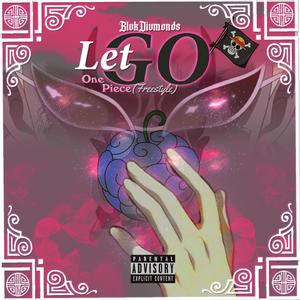 One Piece Freestyle (Let Go)