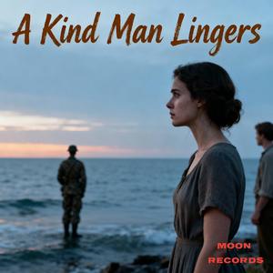 A Kind Man Lingers