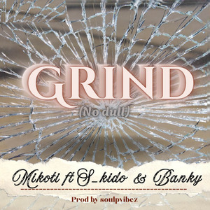 Grind ( No Dull )