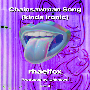 Chainsawman Song (kinda ironic)