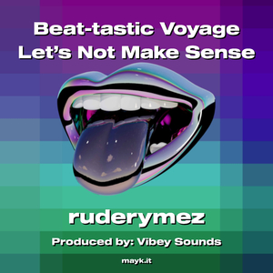 Beat-tastic Voyage Let’s Not Make Sense