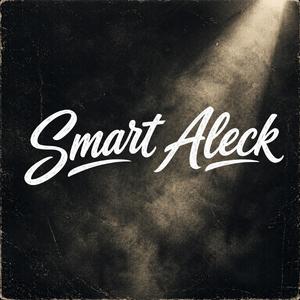 Smart Aleck