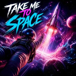 Take Me To Space