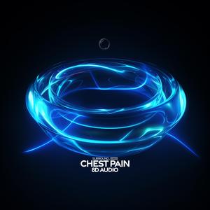 chest pain (8d audio)