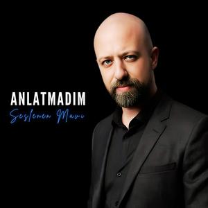 Anlatmadım