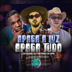 Apaga a Luz / Apaga Tudo