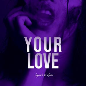 Your Love (feat. Aura)