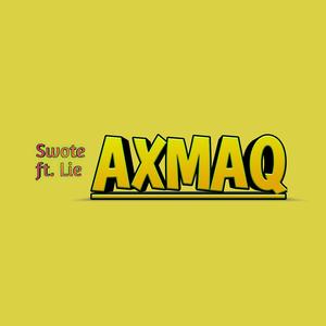 AXMAQ (feat. Lie361)