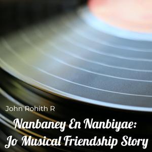 Nanbaney En Nanbiyae: Jo Musical Friendship Story