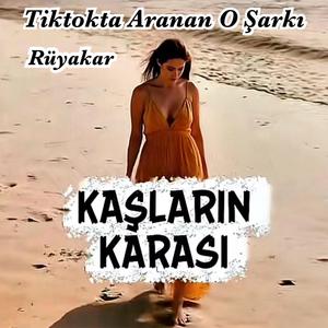 Kaşların Karası - Rüyakar - Tiktokta Aranan O Şarkı